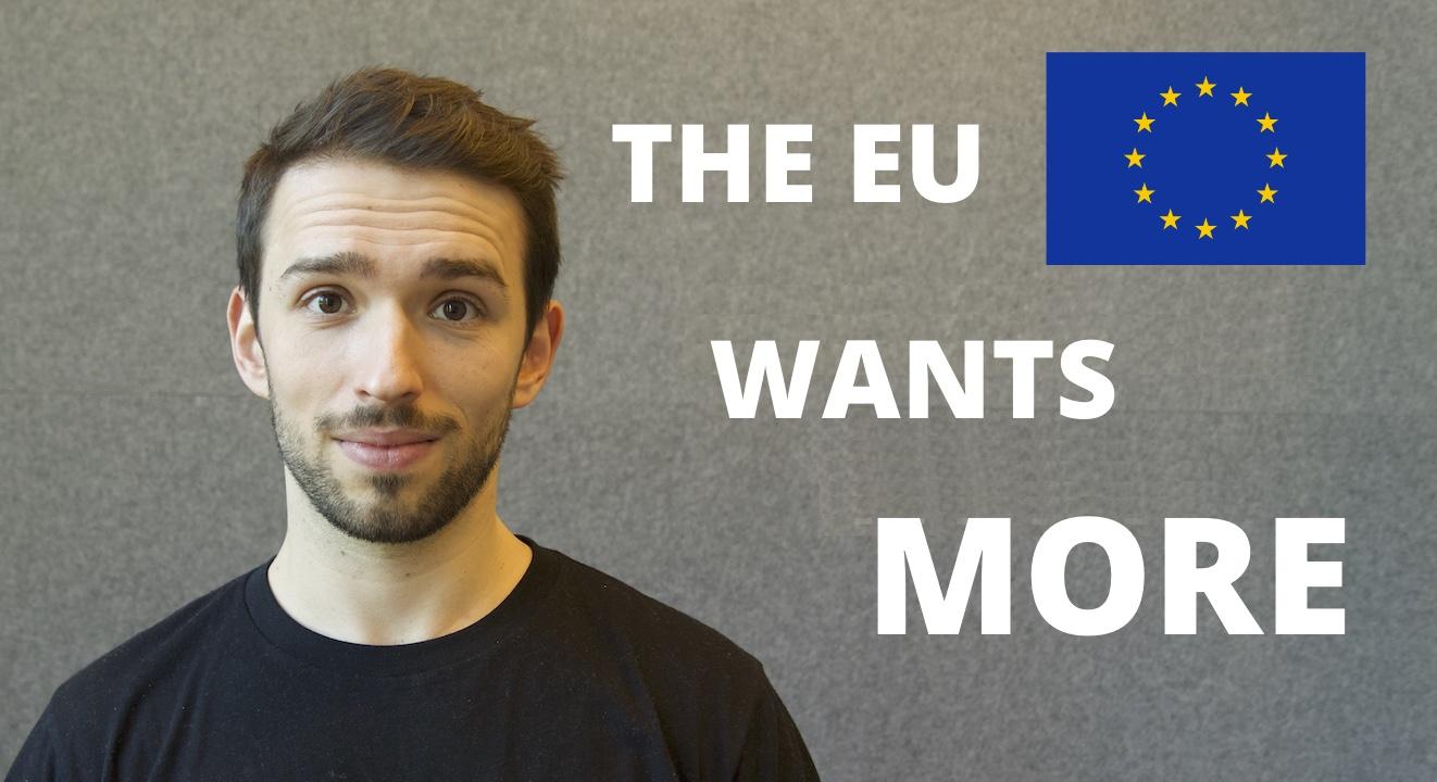 THE EU WANTS MORE